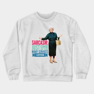 Golden Girls Sarcasm Crewneck Sweatshirt